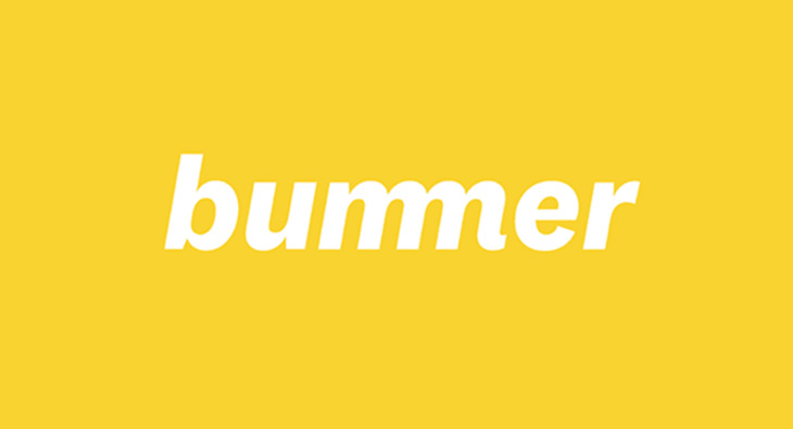 BUMMER